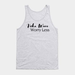 Hike More, Worry Less Tank Top